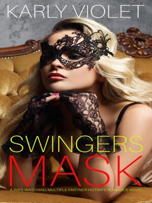 cover image of Swingers Mask--A Wife Watching Multiple Partner Hotwife Romance Novel